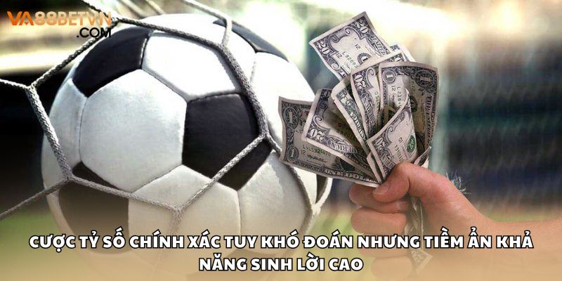 Cược Tỷ Số Chính Xác Cơ Hội Nhân Tiền Thưởng Gấp Nhiều Lần - savin