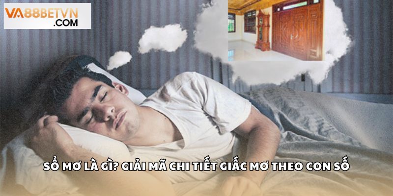 Sổ Mơ Là Gì? Giải Mã Chi Tiết Giấc Mơ Theo Con Số May Mắn - savin