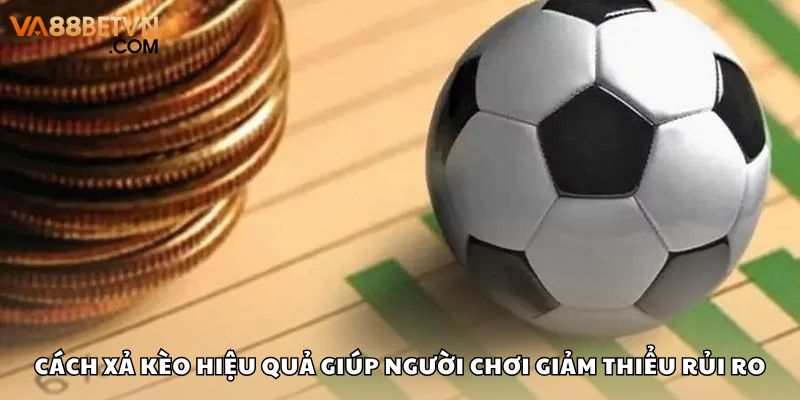 Cách Xả Kèo Hiệu Quả Giúp Người Chơi VA88 Giảm Thiểu Rủi Ro - savin