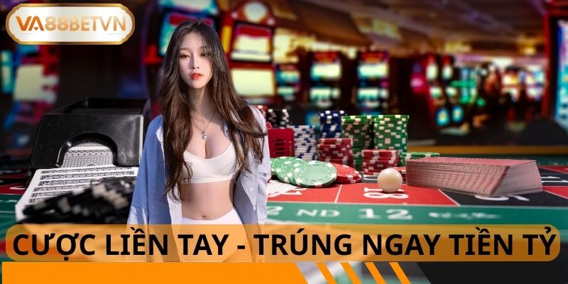 Cược Liền Tay Trúng Ngay Tiền Tỷ Săn Thưởng Khủng Tại VA88 - savin