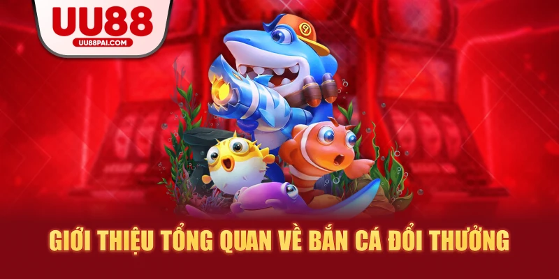 Bắn Cá Đổi Thưởng UU88 – Trải Nghiệm Giải Trí Cực Đỉnh, Thưởng Lớn Bất Ngờ - savin