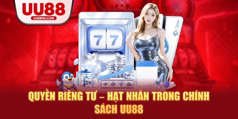 Quyền Riêng Tư UU88 Và Những Cam Kết Bảo Mật Mạnh Mẽ - savin