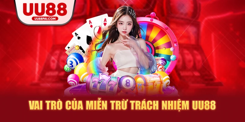 Miễn Trừ Trách Nhiệm UU88 Và Những Điều Cần Lưu Ý - savin