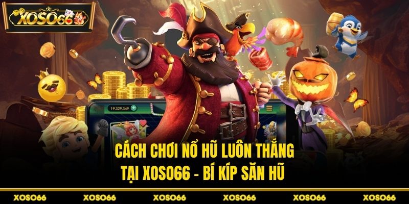 Nổ Hũ Đường Mạt Chược XOSO66 - Mẹo Jackpot Chấn Động - savin
