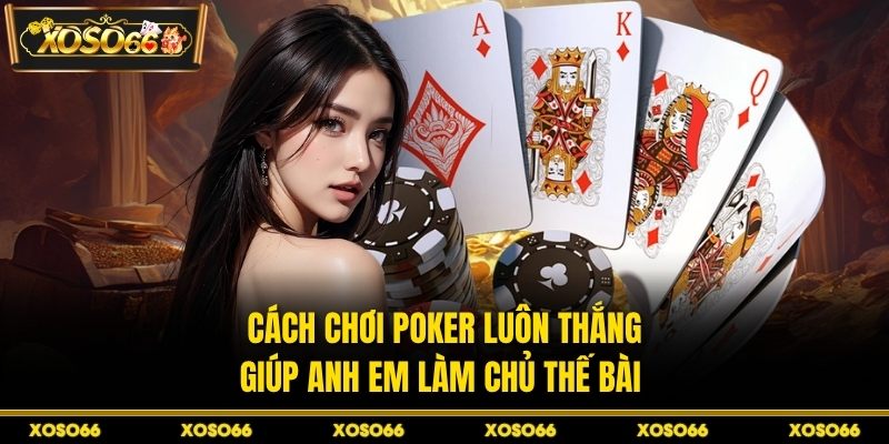 Cách Chơi Poker Luôn Thắng - Giúp Bạn Đọc Vị Bàn Cược - savin
