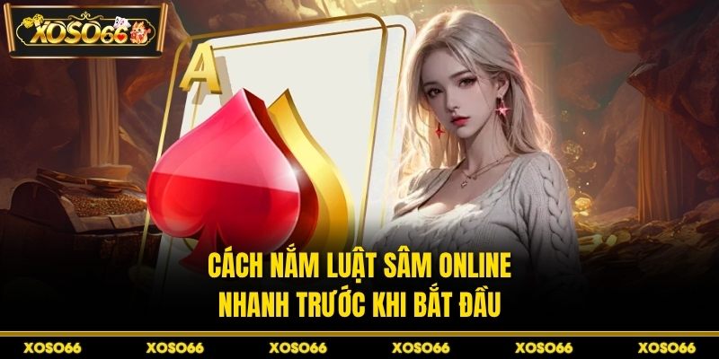 Chơi Sâm Online XOSO66 - Cách Đánh Chắc Tay, Ít Rủi Ro - savin