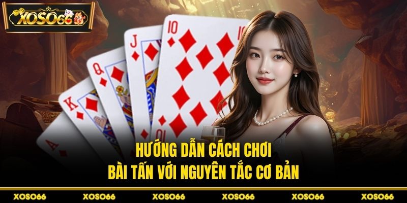 Hướng Dẫn Cách Chơi Bài Tấn XOSO66 - Chiến Thuật Sắc Bén - savin