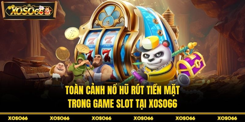 Nổ Hũ Rút Tiền Mặt XOSO66 – Mẹo Biết Thời Điểm Vàng - savin